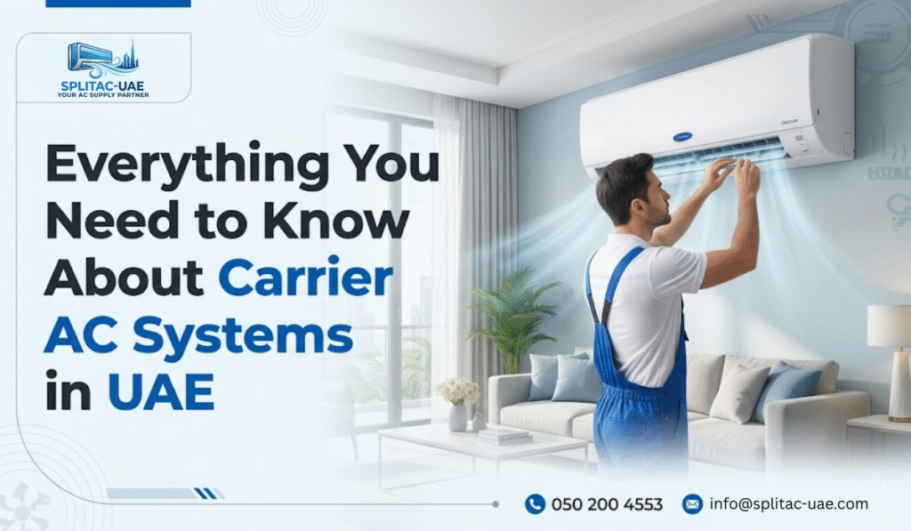 Every thing You Need To Know About Carrier AC System in UAE